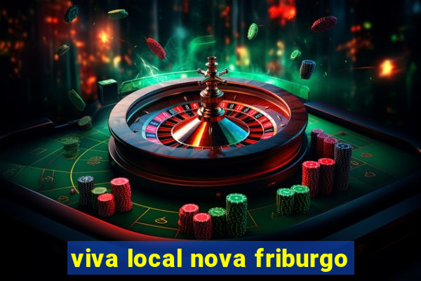 viva local nova friburgo